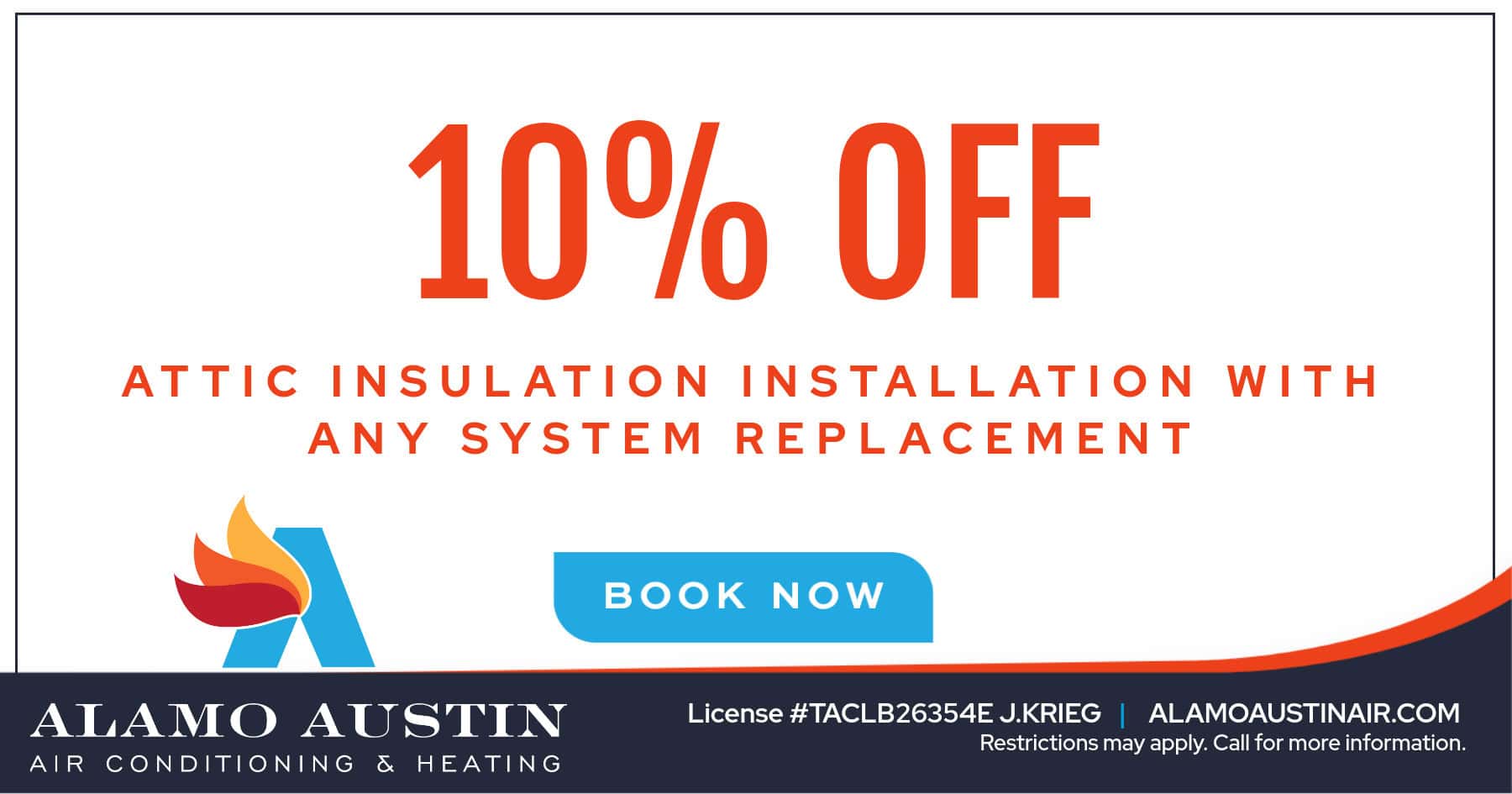10% OFF Attic Insulation installation with any system replacement.